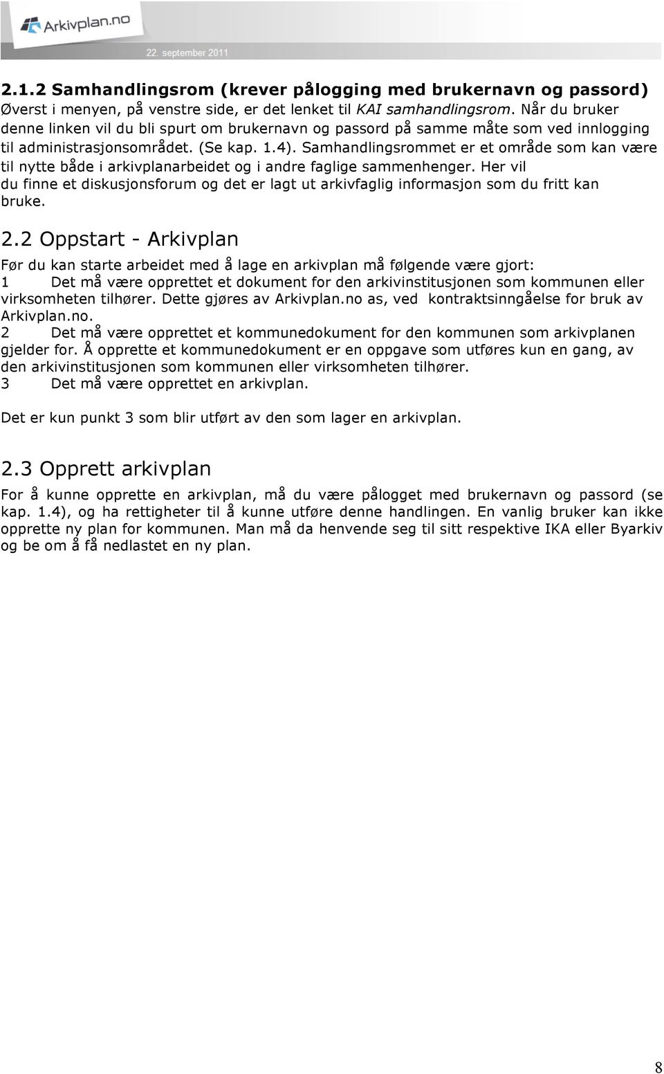 Samhandlingsrommet er et område som kan være til nytte både i arkivplanarbeidet og i andre faglige sammenhenger.