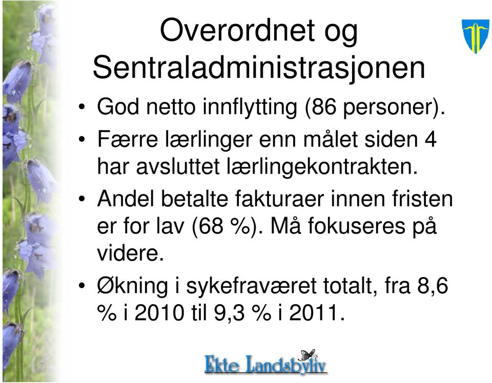 Færre lærlinger enn målet siden 4 har avsluttet lærlingekontrakten.