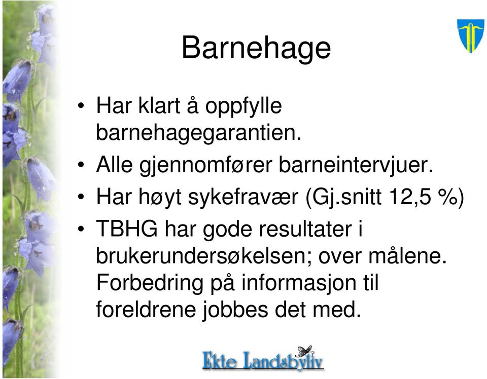 snitt 12,5 %) TBHG har gode resultater i