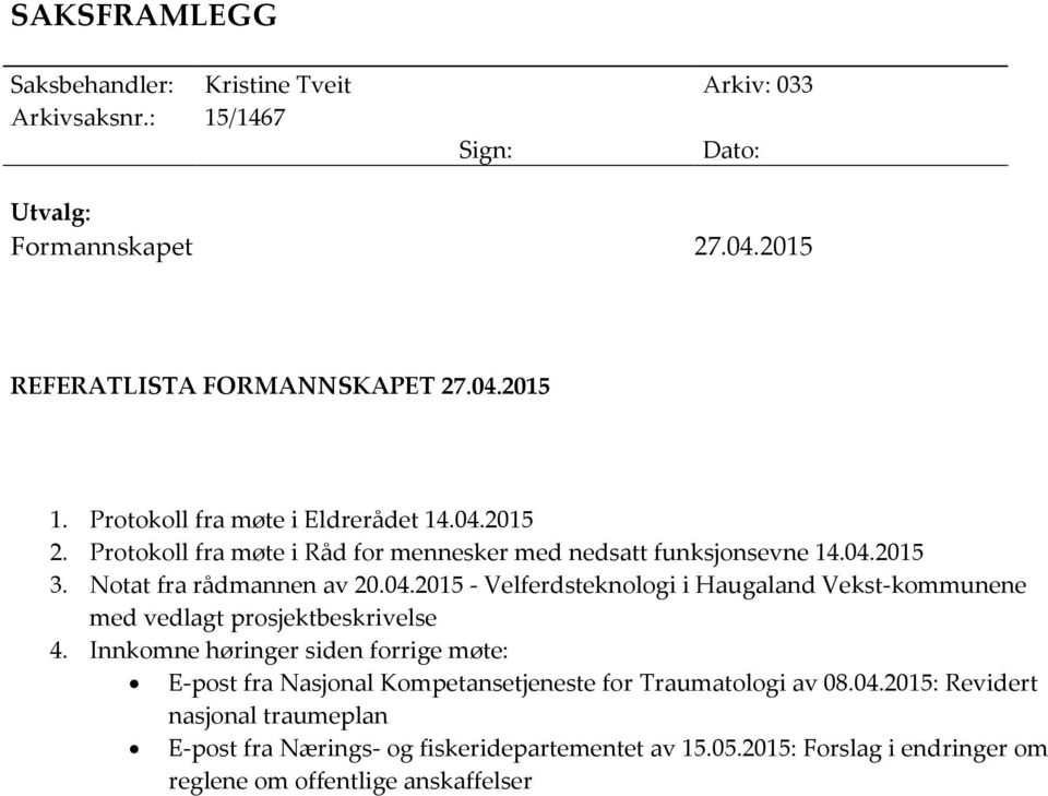 Innkomne høringer siden forrige møte: E-post fra Nasjonal Kompetansetjeneste for Traumatologi av 08.04.