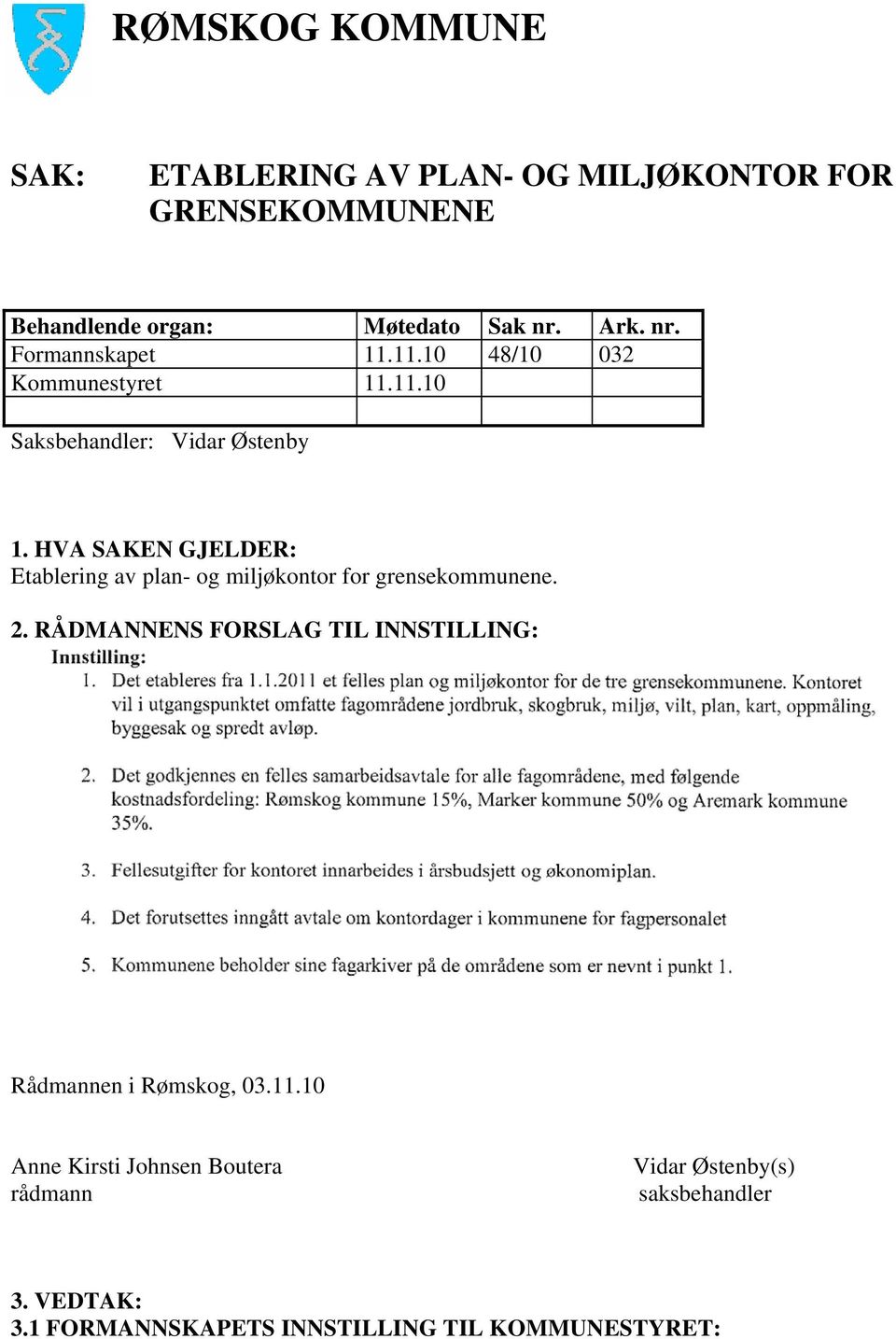 HVA SAKEN GJELDER: Etablering av plan- og miljøkontor for grensekommunene. 2.