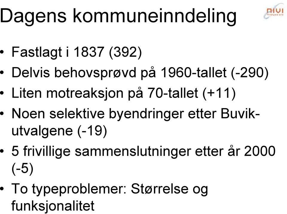 selektive byendringer etter Buvikutvalgene (-19) 5 frivillige