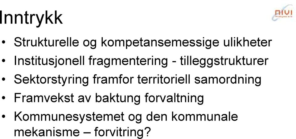 Sektorstyring framfor territoriell samordning Framvekst av