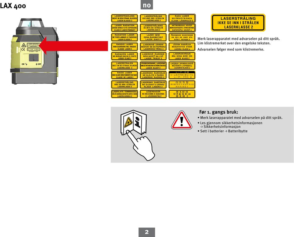 dvarselen følger med som klistremerke. ビームをのぞきこまないでと レーザー クラス 2 Før 1.
