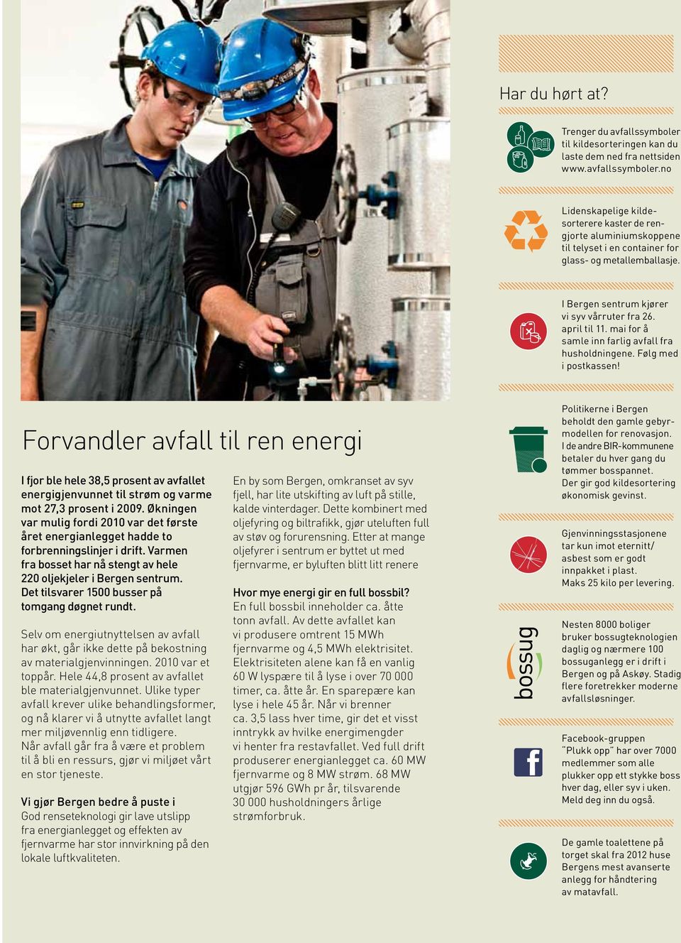 Økningen var uig rdi var de øre åre energianegge hadde rbrenninginjer i dri. Varen ra be har nå eng av hee 2 jekjeer i Bergen enru. De ivarer 00 buer på gang døgne rund.