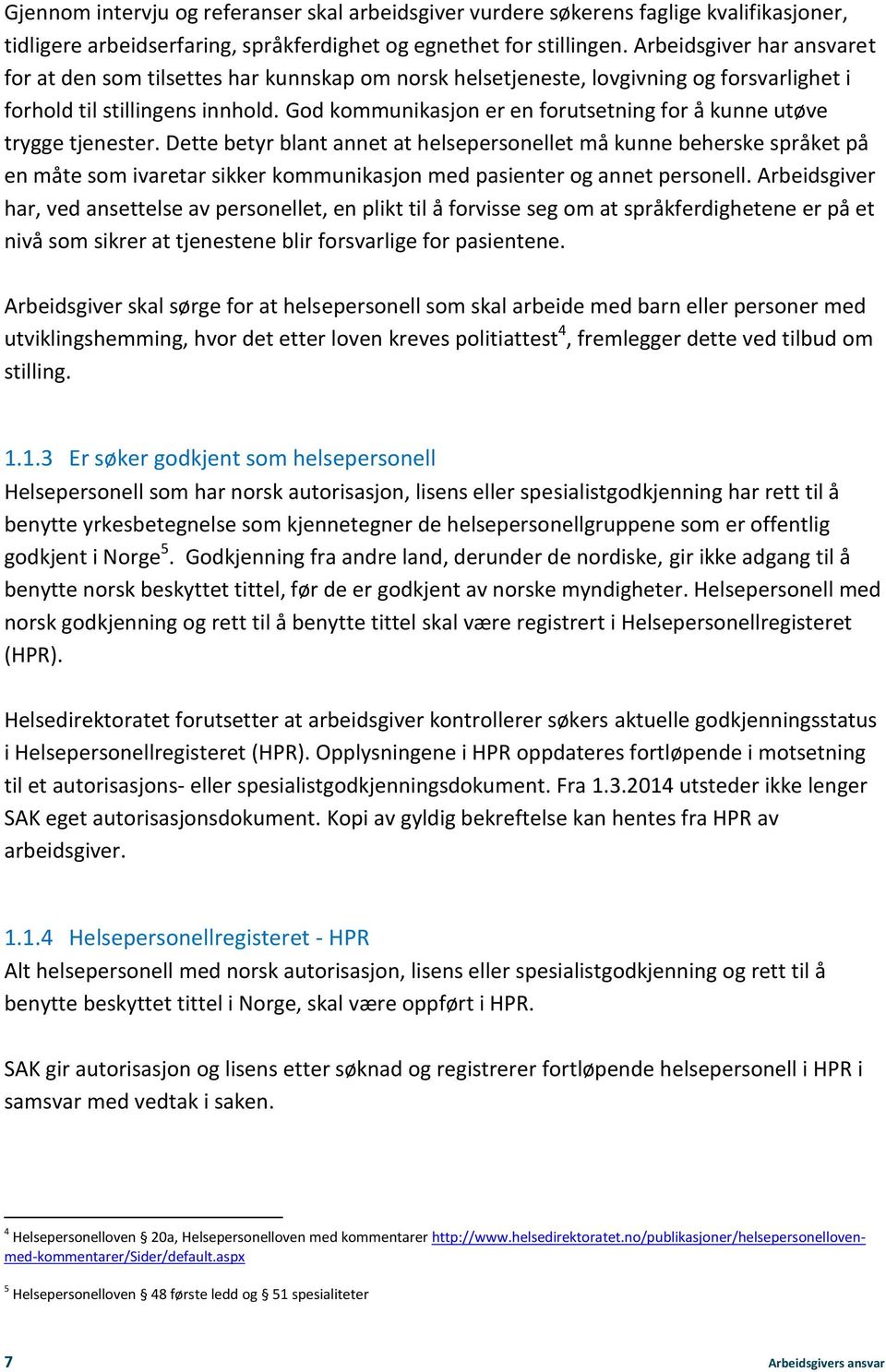 God kommunikasjon er en forutsetning for å kunne utøve trygge tjenester.