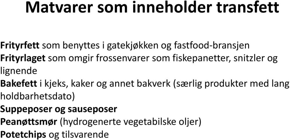 lignende Bakefett i kjeks, kaker og annet bakverk (særlig produkter med lang