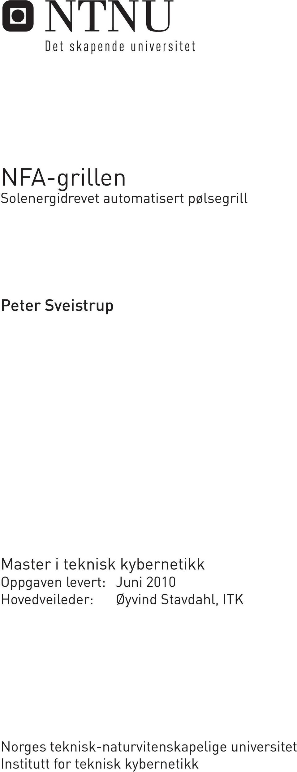 Juni 2010 Hovedveileder: Øyvind Stavdahl, ITK Norges