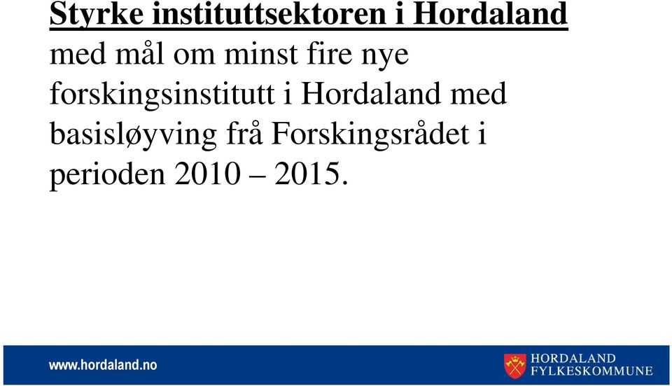 forskingsinstitutt i Hordaland med