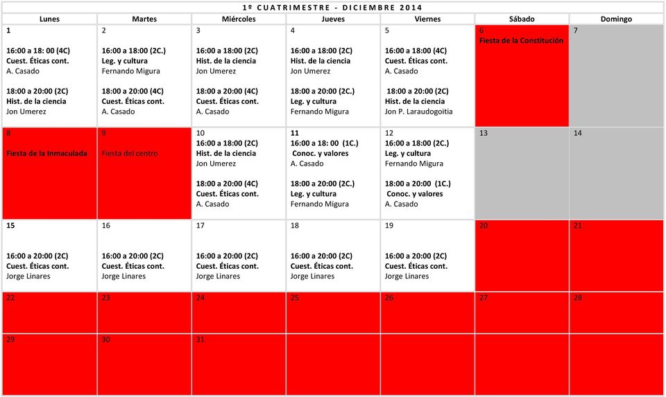 ) :00 a 18:00 (4C) 8 Fiesta de la Inmaculada 9 Fiesta del centro 10 11 :00 a 18: 00 (1C.