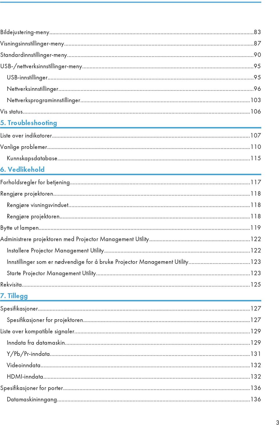 ..117 Rengjøre projektoren...118 Rengjøre visningsvinduet...118 Rengjøre projektoren...118 Bytte ut lampen...119 Administrere projektoren med Projector Management Utility.