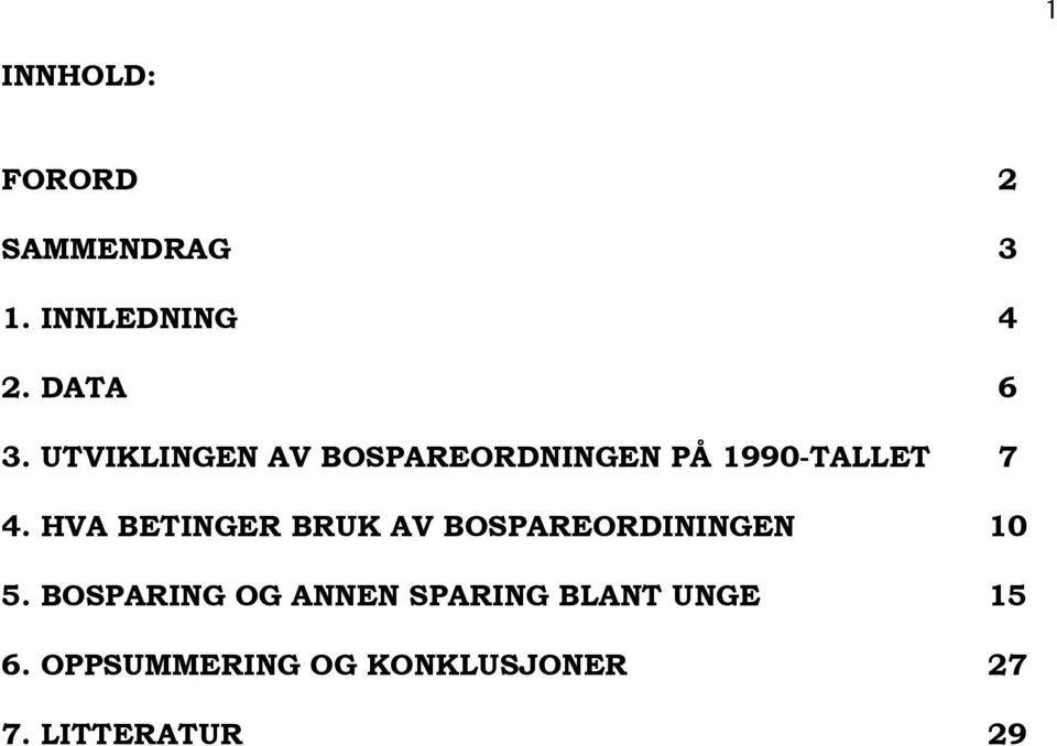 HVA BETINGER BRUK AV BOSPAREORDININGEN 10 5.