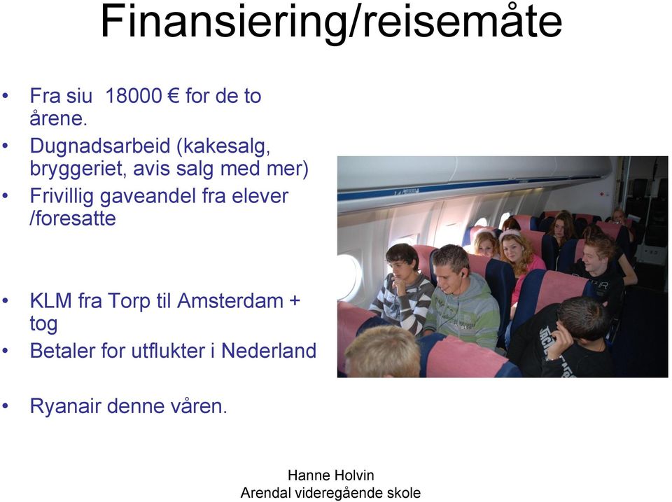Frivillig gaveandel fra elever /foresatte KLM fra Torp til