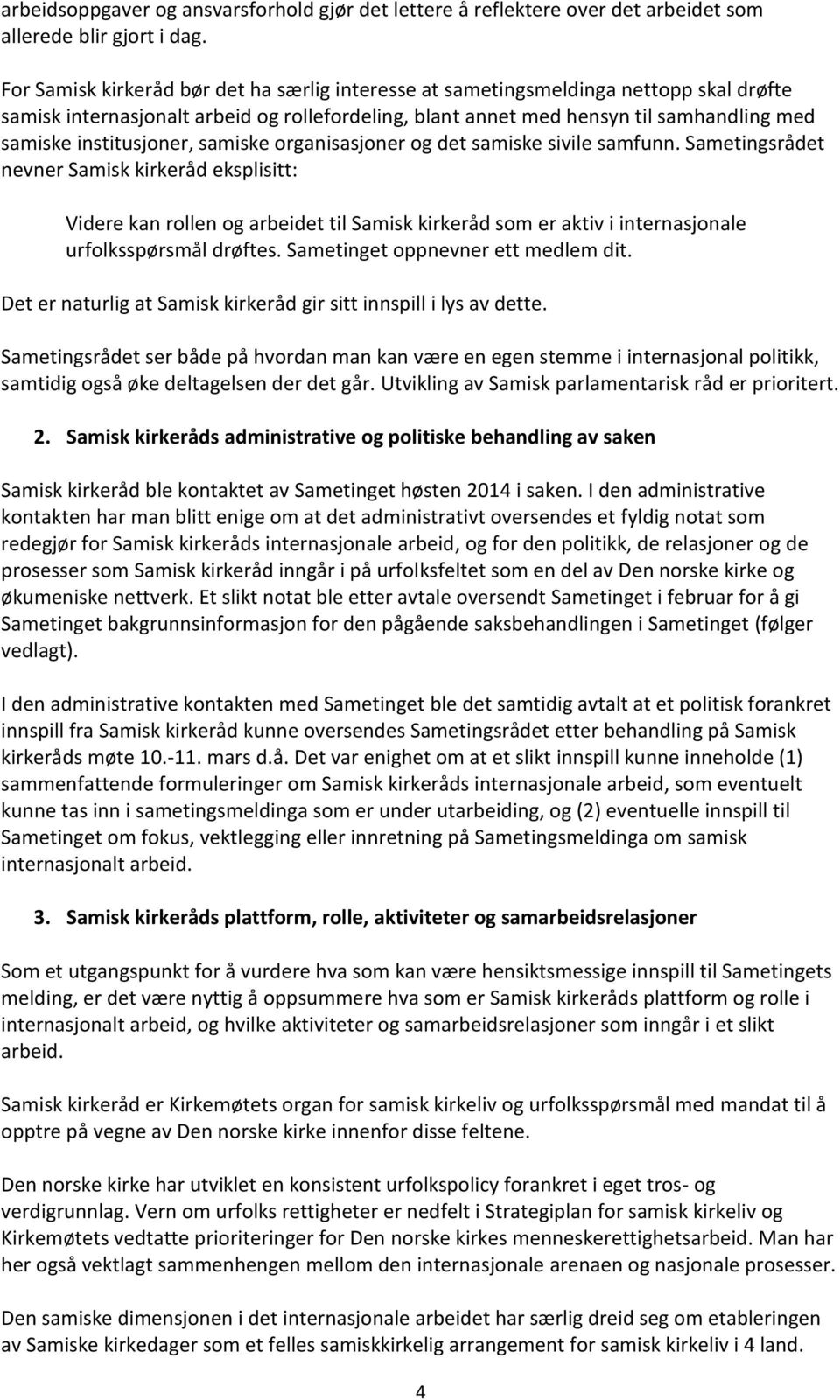 institusjoner, samiske organisasjoner og det samiske sivile samfunn.