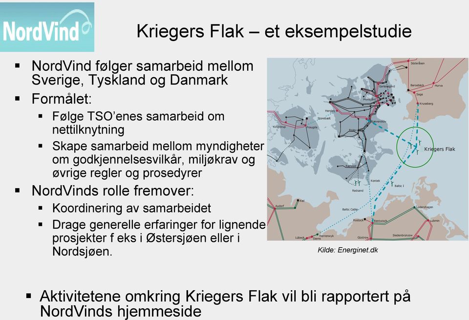 eller i Nordsjøen.