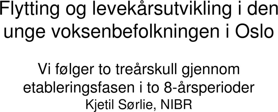 følger to treårskull gjennom