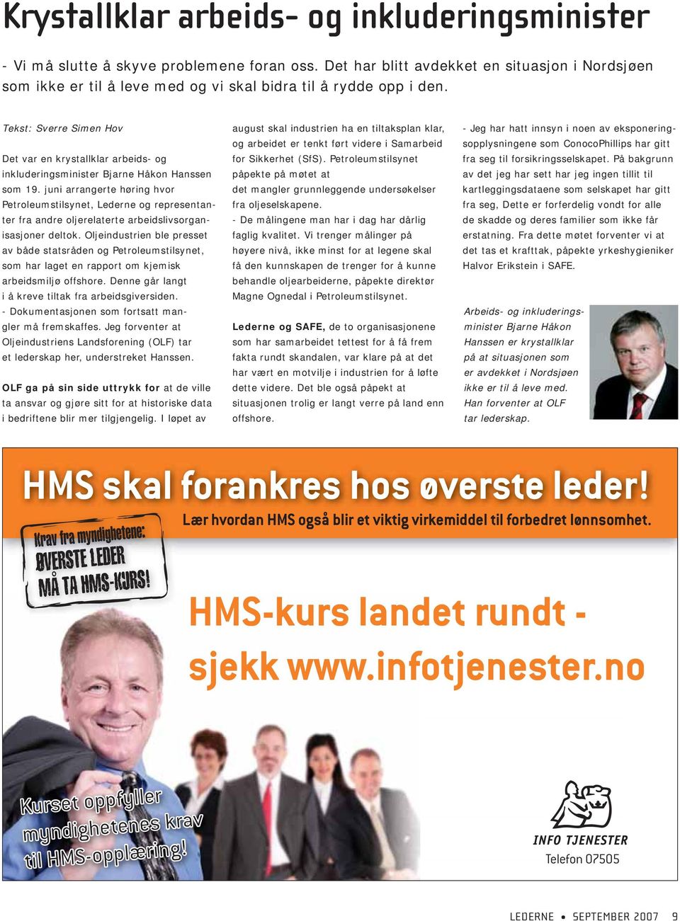 Tekst: Sverre Simen Hov Det var en krystallklar arbeids- og inkluderingsminister Bjarne Håkon Hanssen som 19.