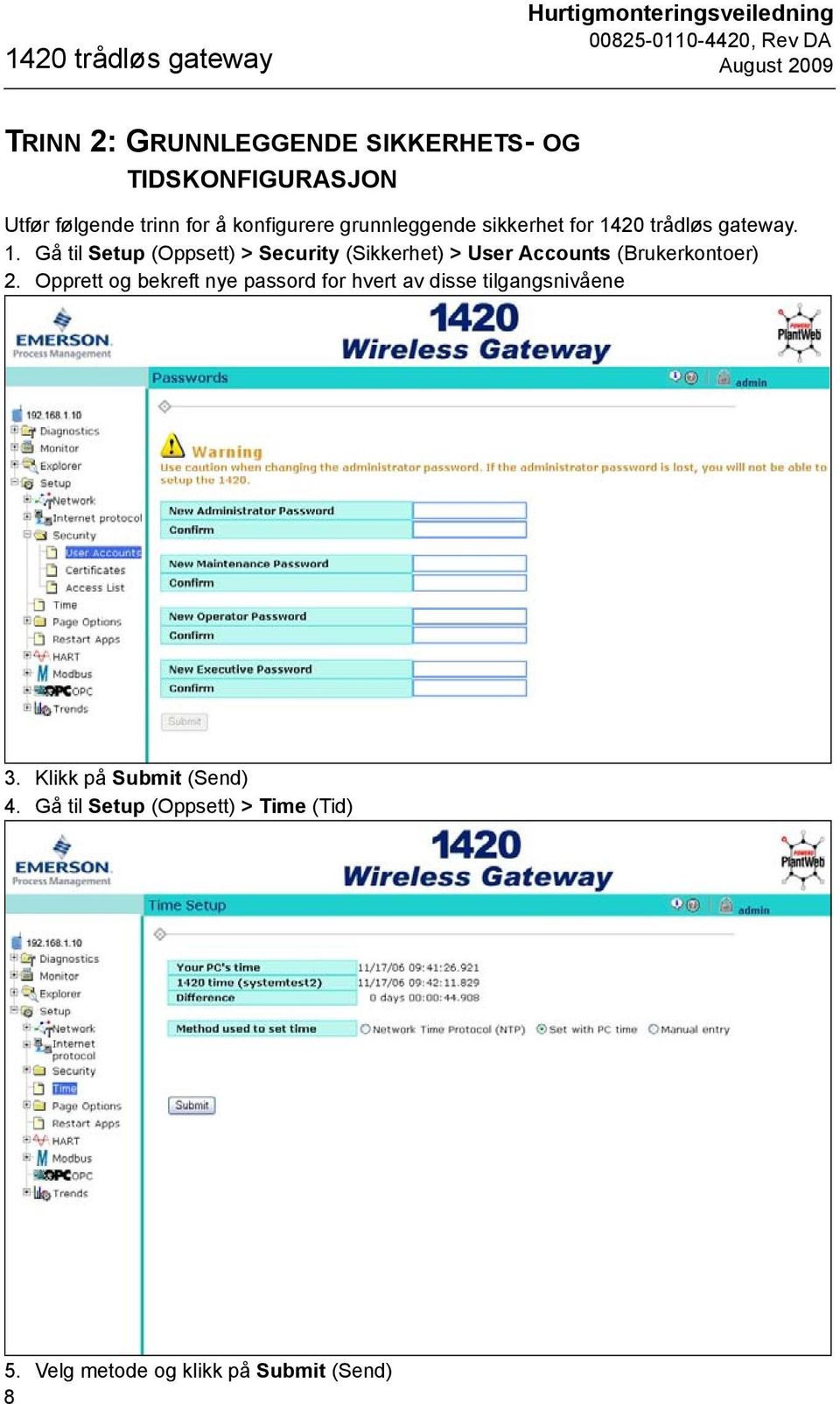 Gå til Setup (Oppsett) > Security (Sikkerhet) > User Accounts (Brukerkontoer) 2.