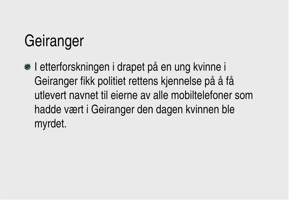 å få utlevert navnet til eierne av alle