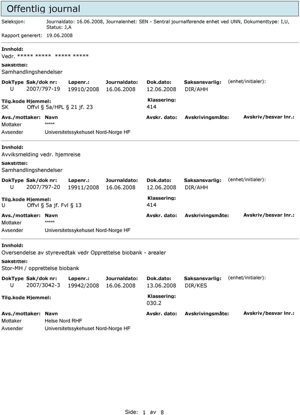 hjemreise Samhandlingshendelser 2007/797-20 19911/2008 12.06.2008 DR/AHH Offvl 5a jf.