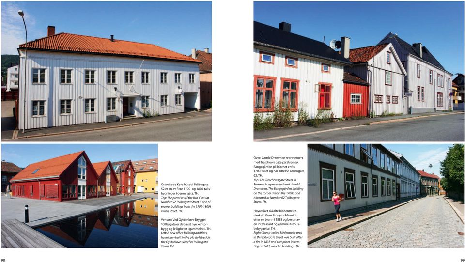 Venstre: Ved Gyldenløve Brygge i Tollbugata er det reist nye kontor bygg og leiligheter i gammel stil. TH.