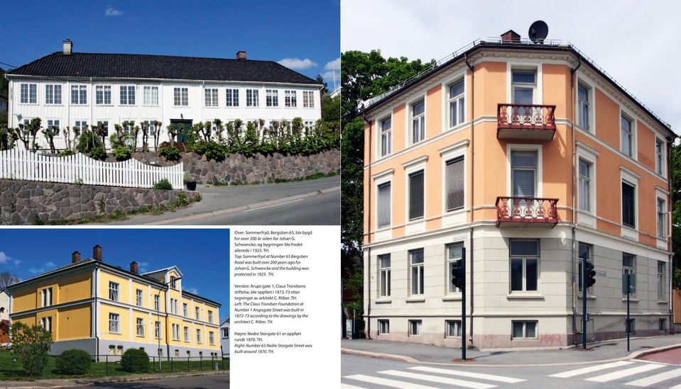 Venstre: Arups gate 1, Claus Trondsens stiftelse, ble oppført i 1872-73 etter tegninger av arkitekt C. Riiber. TH.