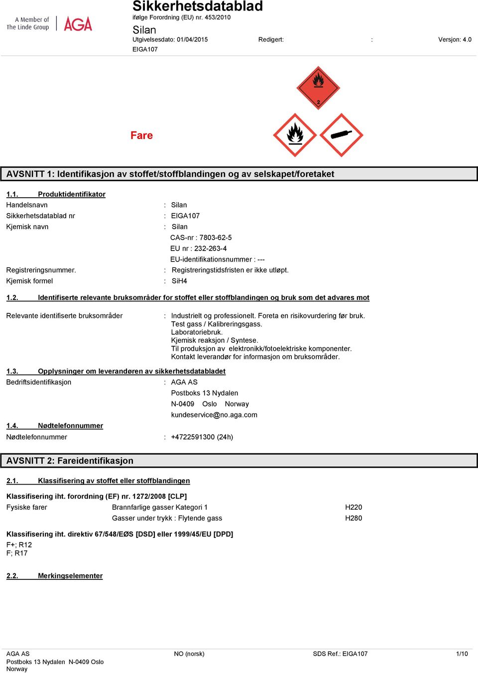 Kjemisk formel : Silan : EIGA107 : Silan CAS-nr : 7803-62-