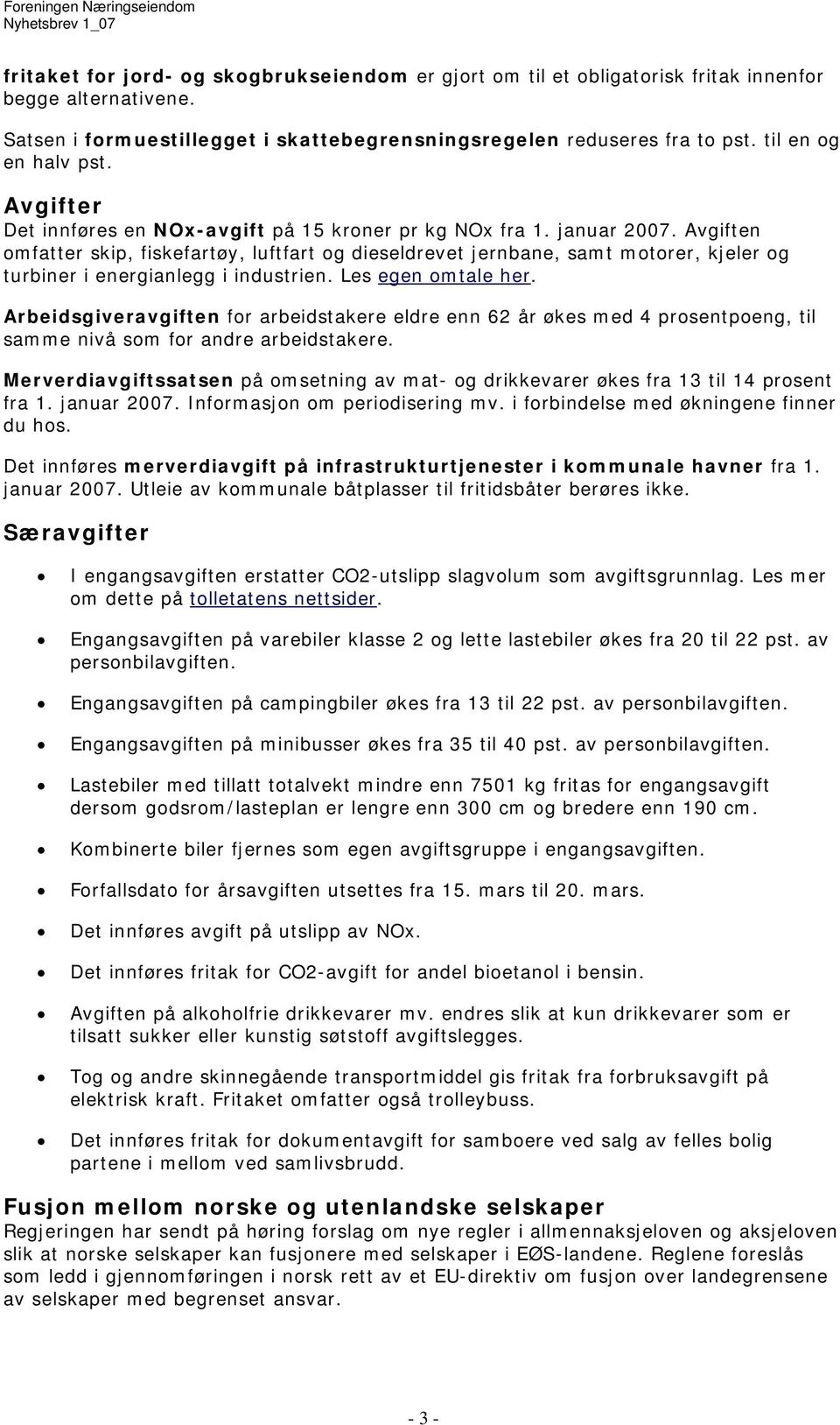 Avgiften omfatter skip, fiskefartøy, luftfart og dieseldrevet jernbane, samt motorer, kjeler og turbiner i energianlegg i industrien. Les egen omtale her.