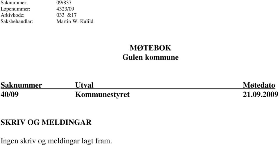 Kulild MØTEBOK Gulen kommune Saknummer Utval Møtedato