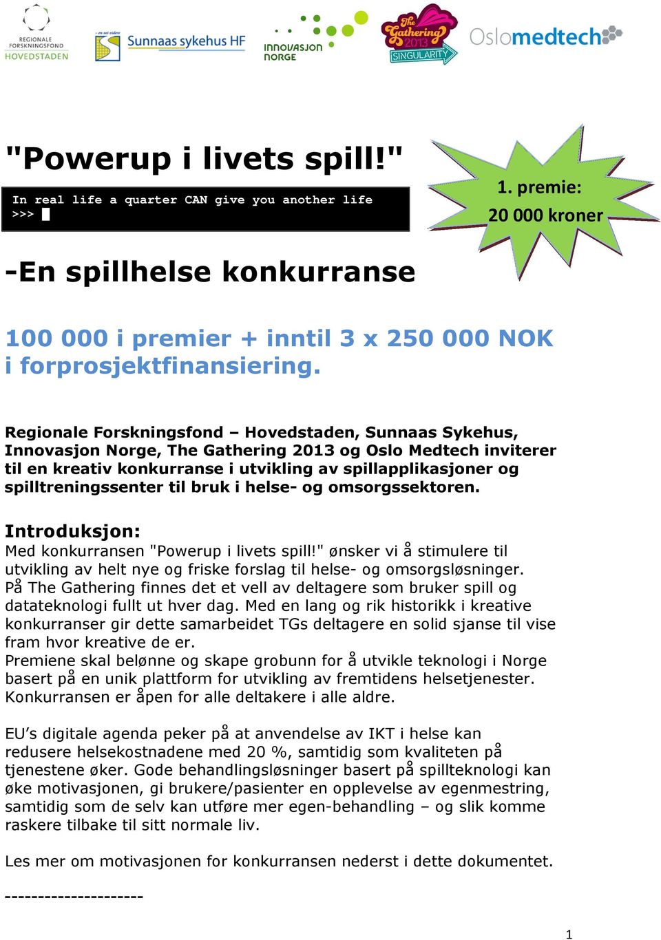 spilltreningssenter til bruk i helse- og omsorgssektoren. Introduksjon: Med konkurransen "Powerup i livets spill!