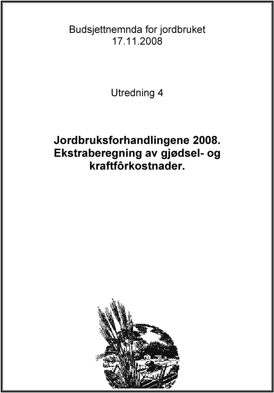 Jordbruksforhandlingene 2008.