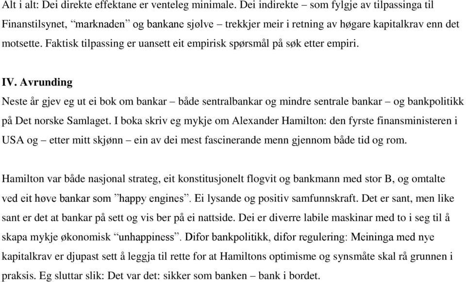 Faktisk tilpassing er uansett eit empirisk spørsmål på søk etter empiri. IV.