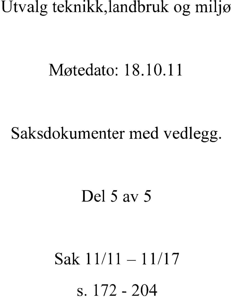 11 Saksdokumenter med vedlegg.