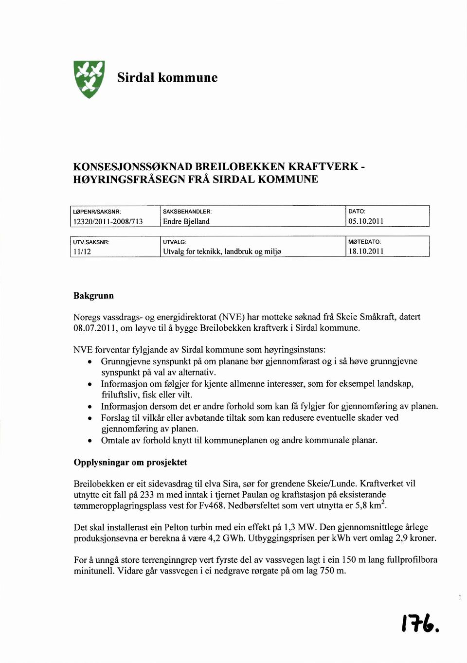 2011, om løyve til å bygge Breilobekken kraftverk i Sirdal kommune.