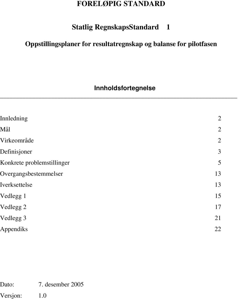 Virkeområde 2 Definisjoner 3 Konkrete problemstillinger 5 Overgangsbestemmelser