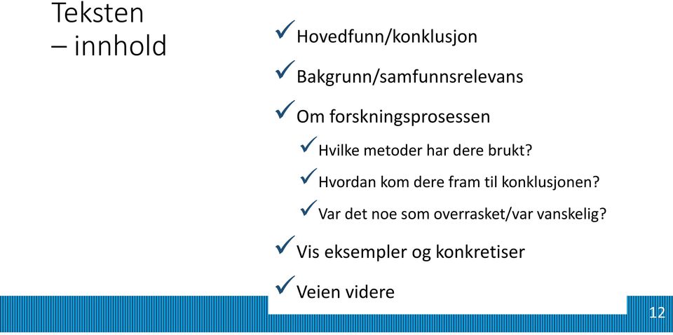 metoder har dere brukt?