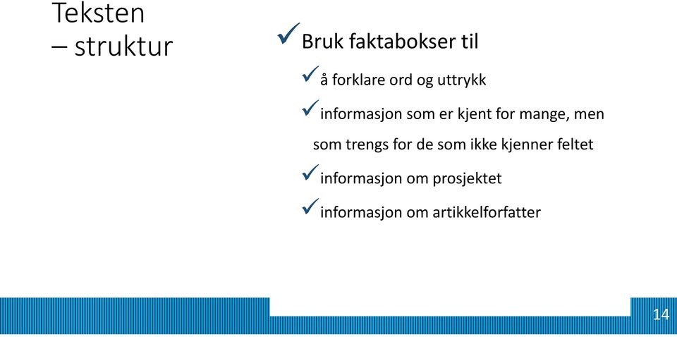 som trengs for de som ikke kjenner feltet