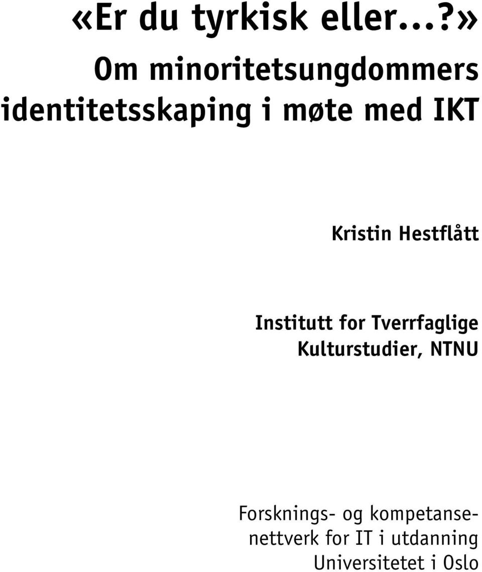 IKT Kristin Hestflått Institutt for Tverrfaglige