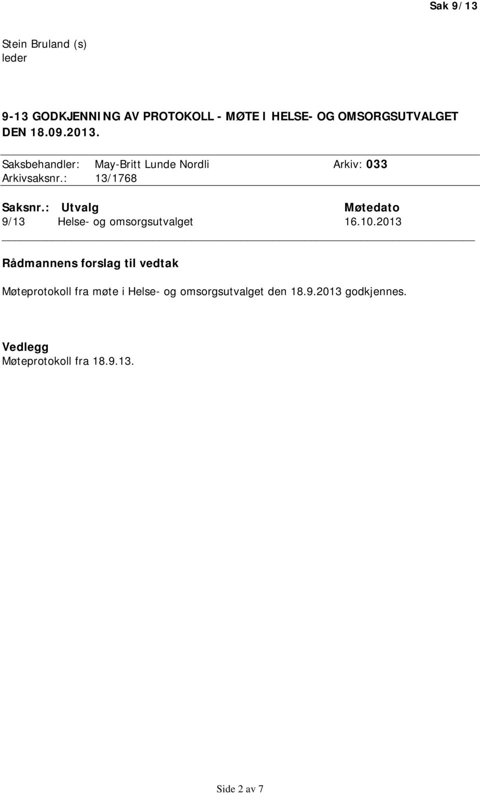 : Utvalg Møtedato 9/13 Helse- og omsorgsutvalget 16.10.