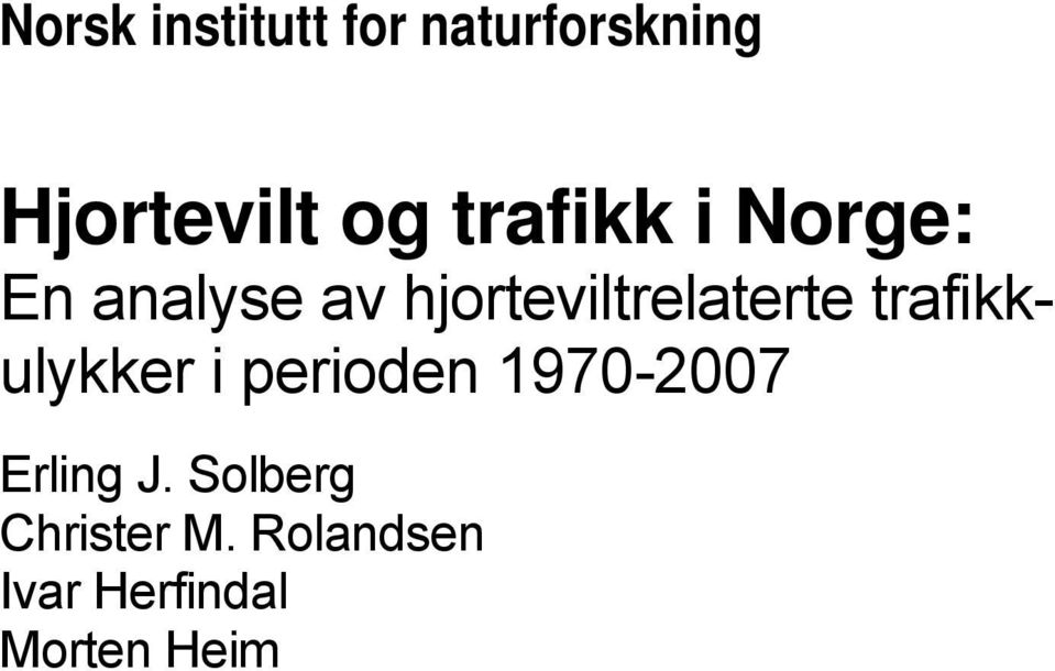 trafikkulykker i perioden 1970-2007 Erling J.