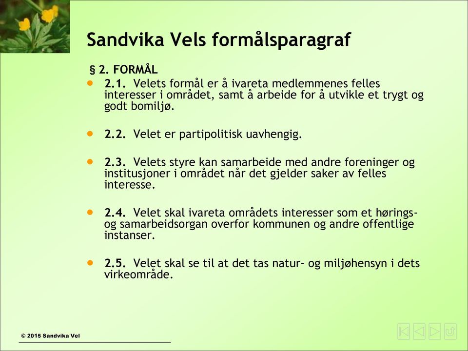 2. Velet er partipolitisk uavhengig. 2.3.