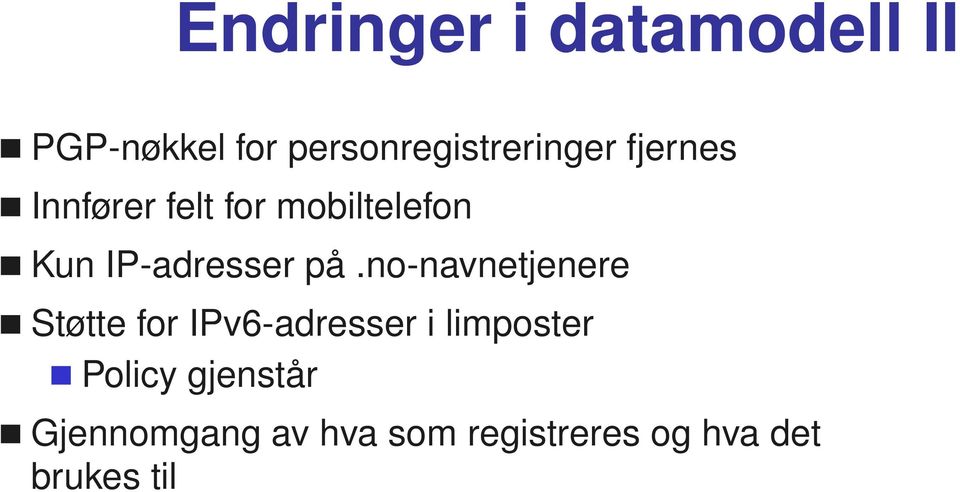 no-navnetjenere Støtte for IPv6-adresser i limposter Policy