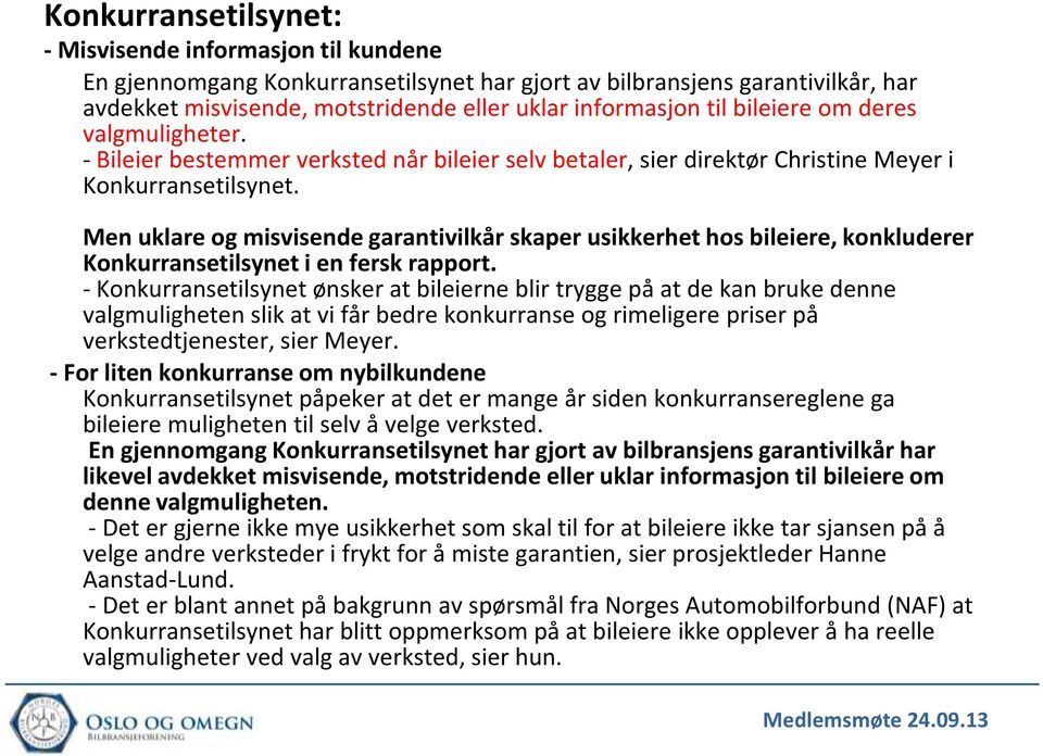 Men uklare og misvisende garantivilkår skaper usikkerhet hos bileiere, konkluderer Konkurransetilsynet i en fersk rapport.