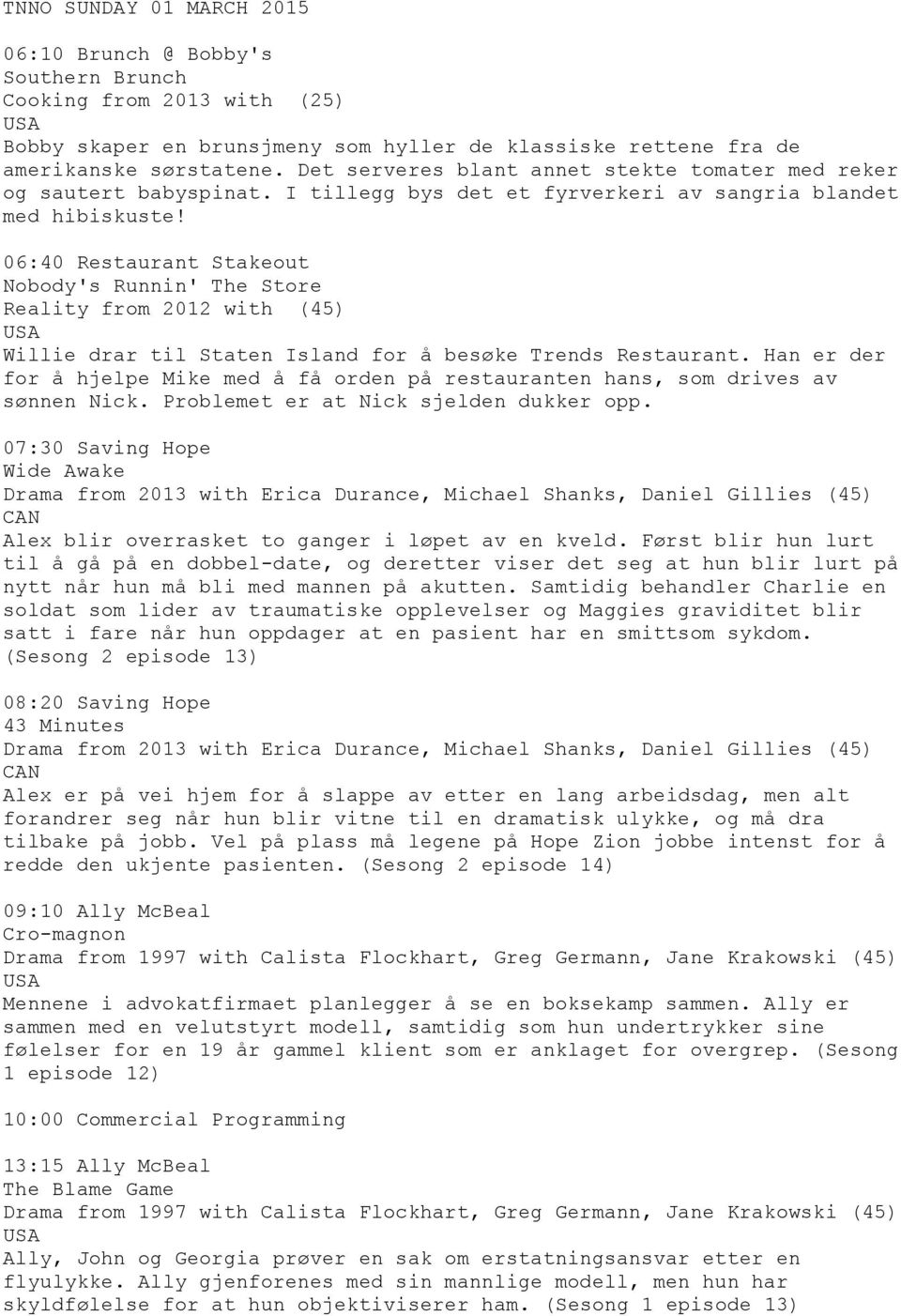 06:40 Restaurant Stakeout Nobody's Runnin' The Store Reality from 2012 with (45) Willie drar til Staten Island for å besøke Trends Restaurant.