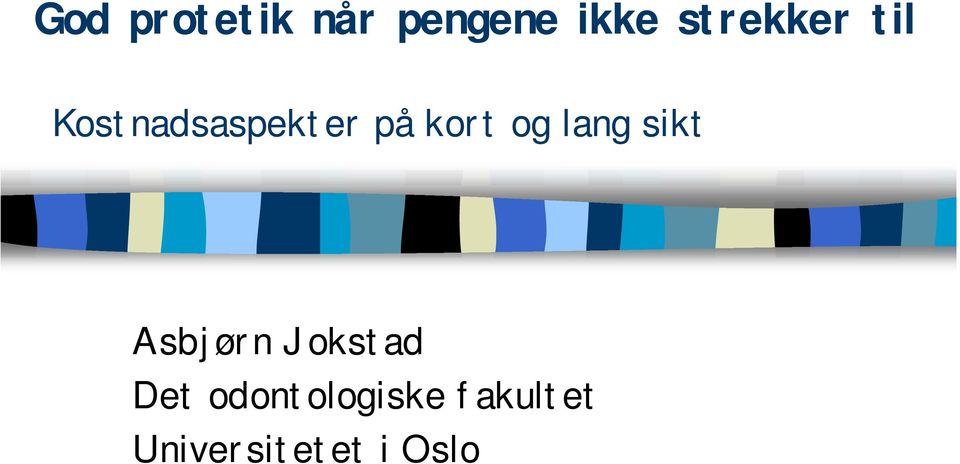 kort og lang sikt Asbjørn Jokstad