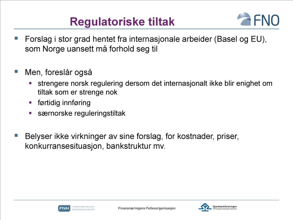 internasjonalt ikke blir enighet om tiltak som er strenge nok førtidig innføring særnorske