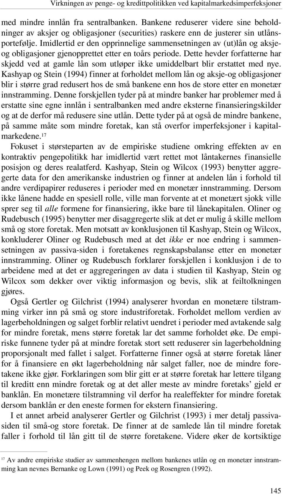 Imidlertid er den opprinnelige sammensetningen av (ut)lån og aksjeog obligasjoner gjenopprettet etter en toårs periode.