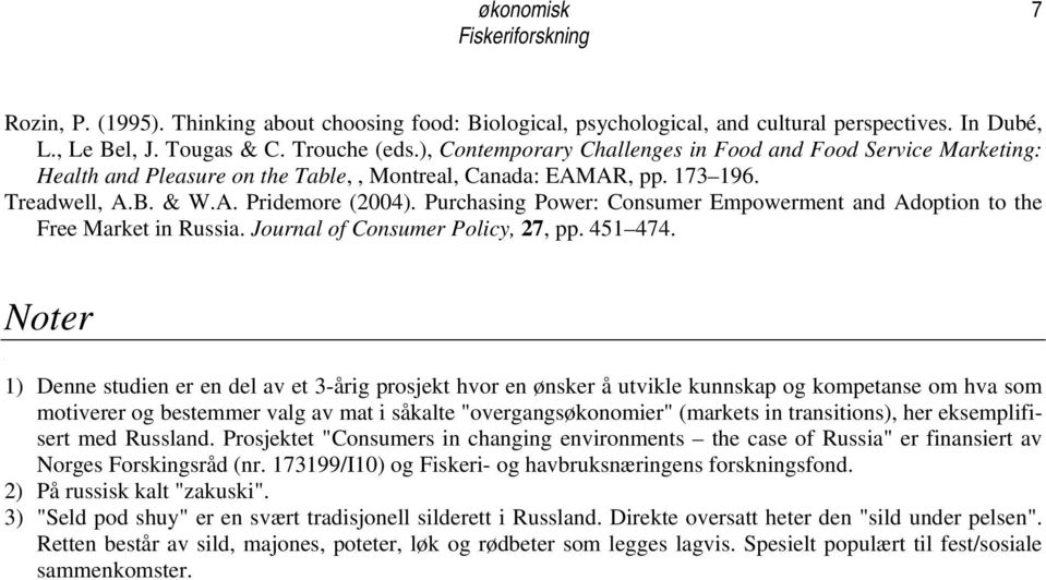 Purchasing Power: Consumer Empowerment and Adoption to the Free Market in Russia. Journal of Consumer Policy, 27, pp. 451 474.