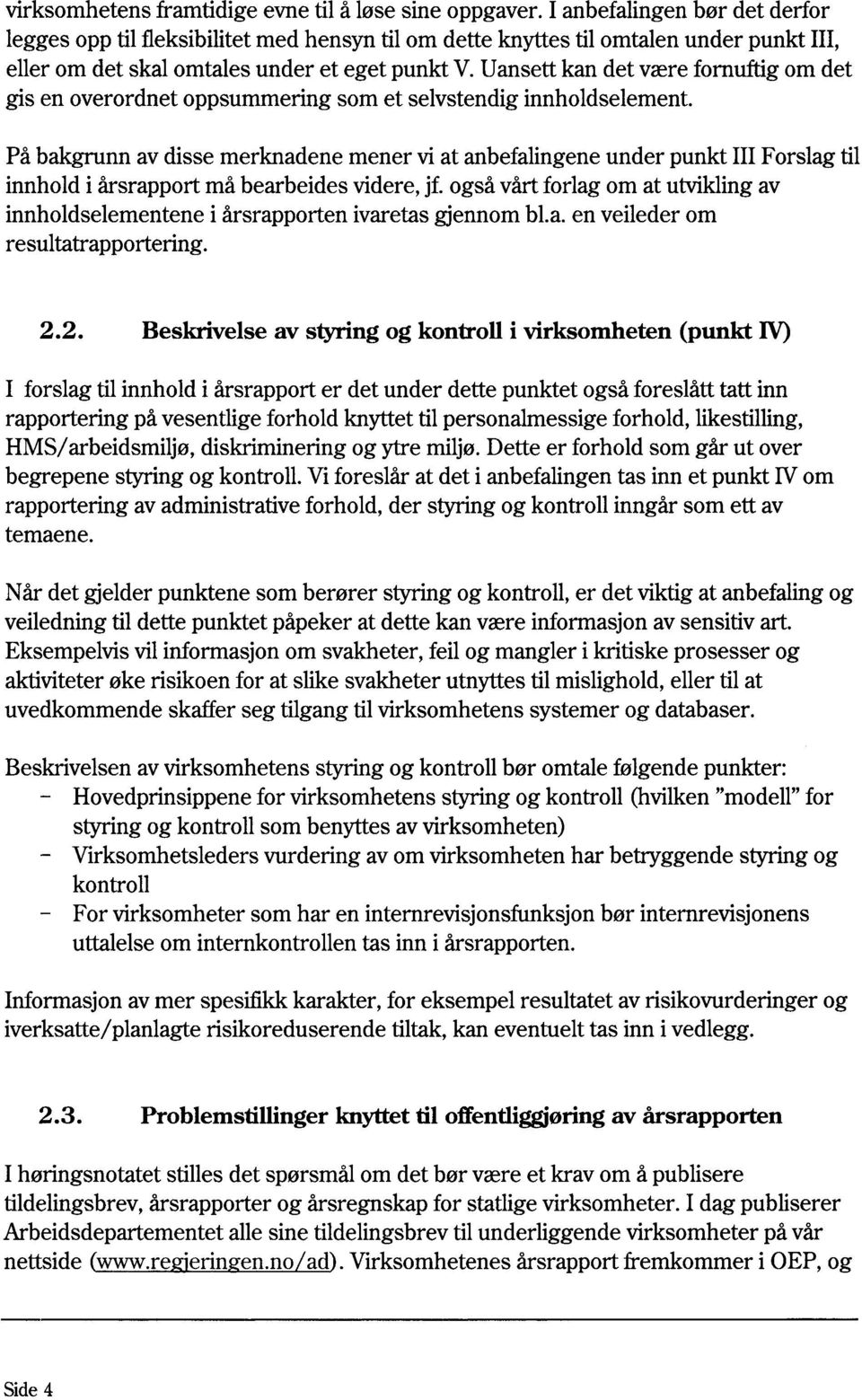 Uansett kan det være fornuftig om det gis en overordnet oppsummering som et selvstendig innholdselement.