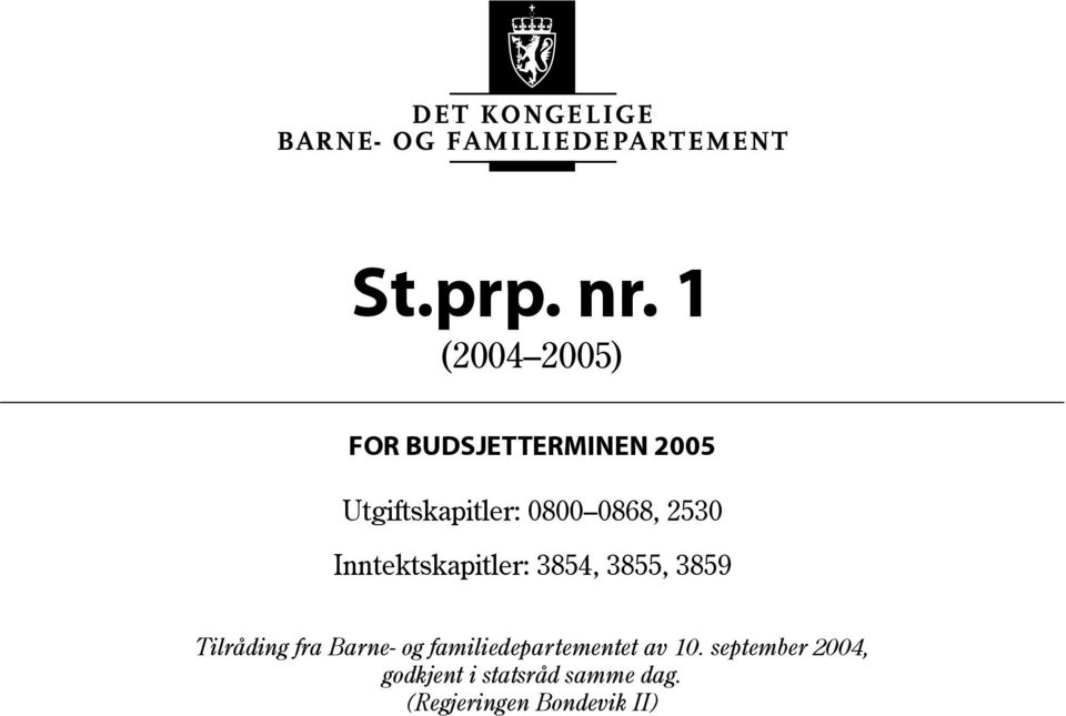 Utgiftskapitler: 0800 0868, 2530 Inntektskapitler: